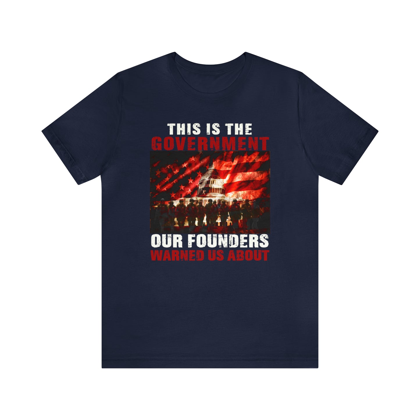 This is the Government Our Founders Warned Us About | Mens/Unisex Short Sleeve T-Shirt