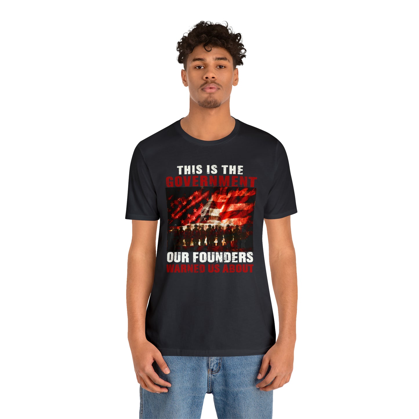 This is the Government Our Founders Warned Us About | Mens/Unisex Short Sleeve T-Shirt