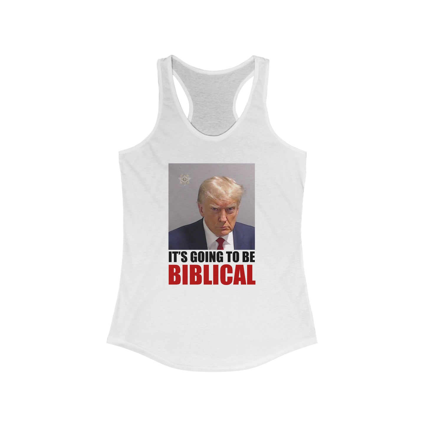 Trump Mugshot - It's Going To Be Biblical | Women's Racerback Tank