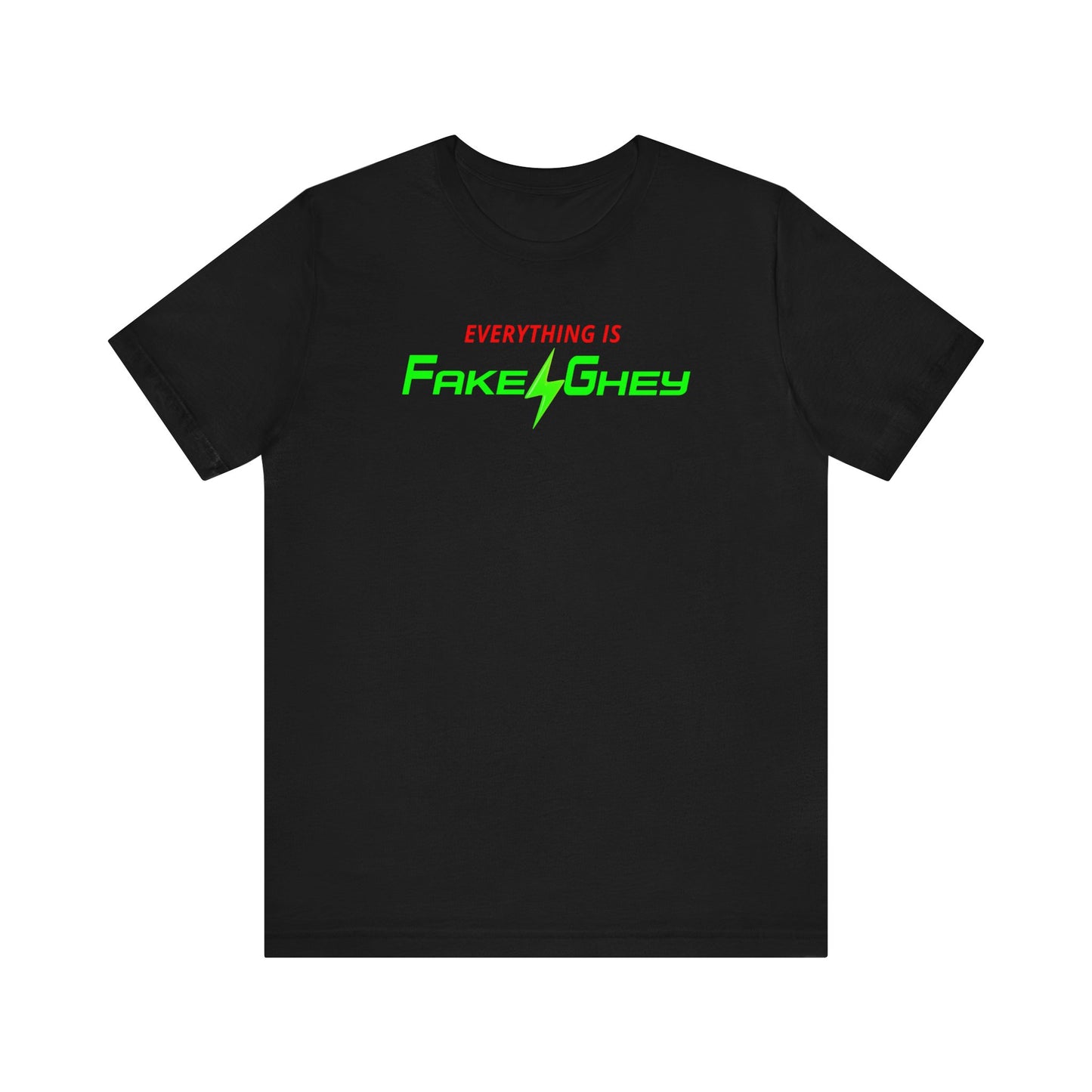 Everything is Fake & Ghey (Simple) | Mens/Unisex Short Sleeve T-Shirt