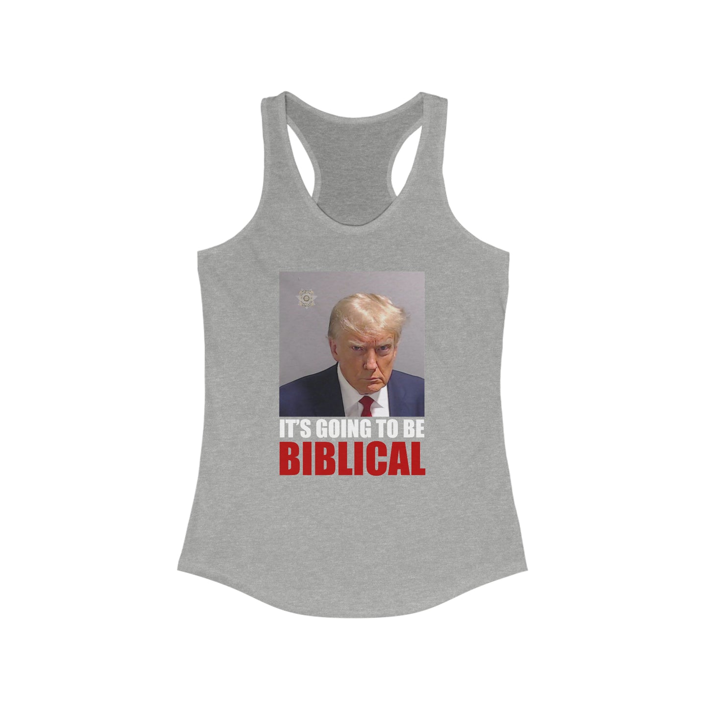 Trump Mugshot - It's Going To Be Biblical | Women's Racerback Tank
