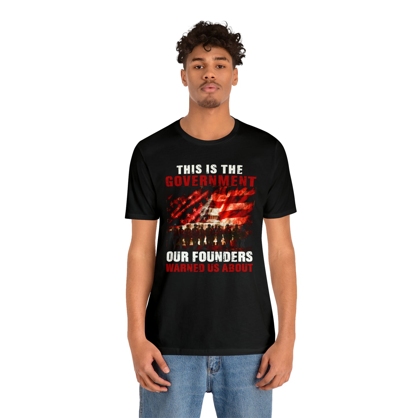 This is the Government Our Founders Warned Us About | Mens/Unisex Short Sleeve T-Shirt