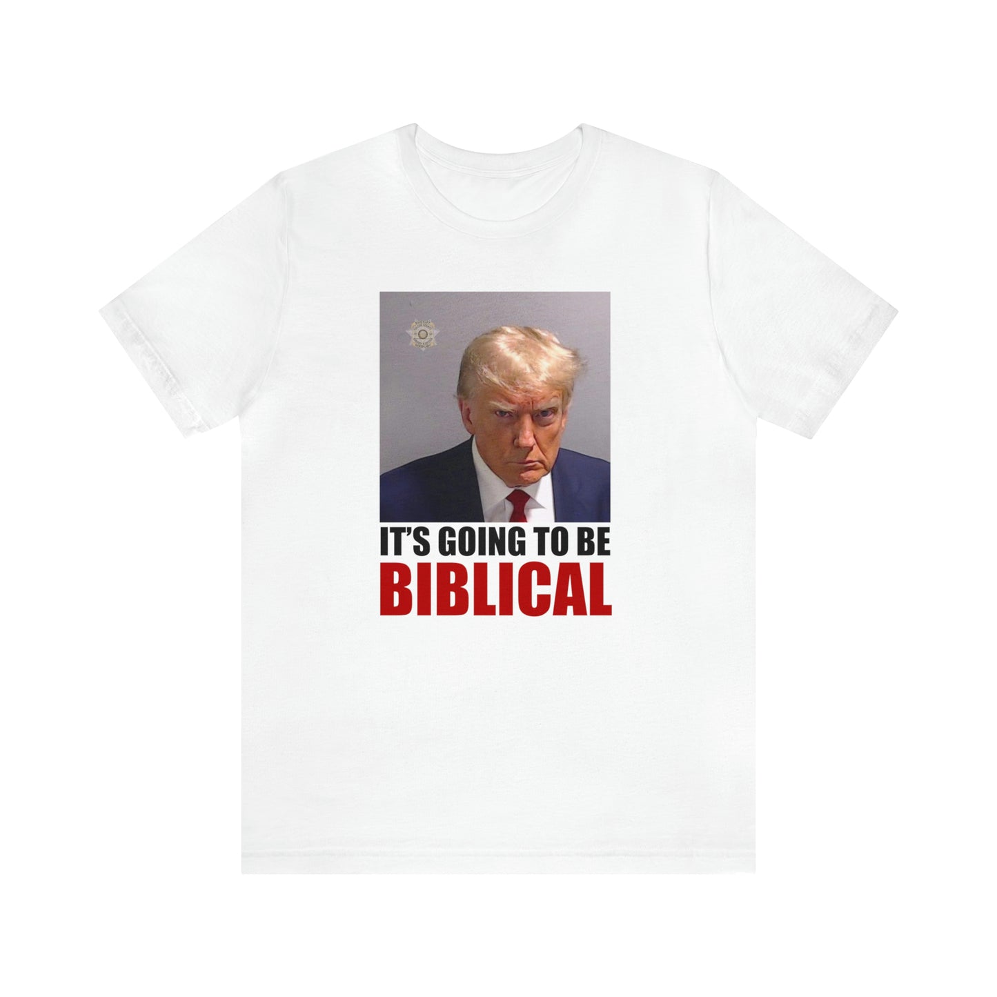 Trump Mugshot - It's Going To Be Biblical | Mens/Unisex Short Sleeve T-Shirt