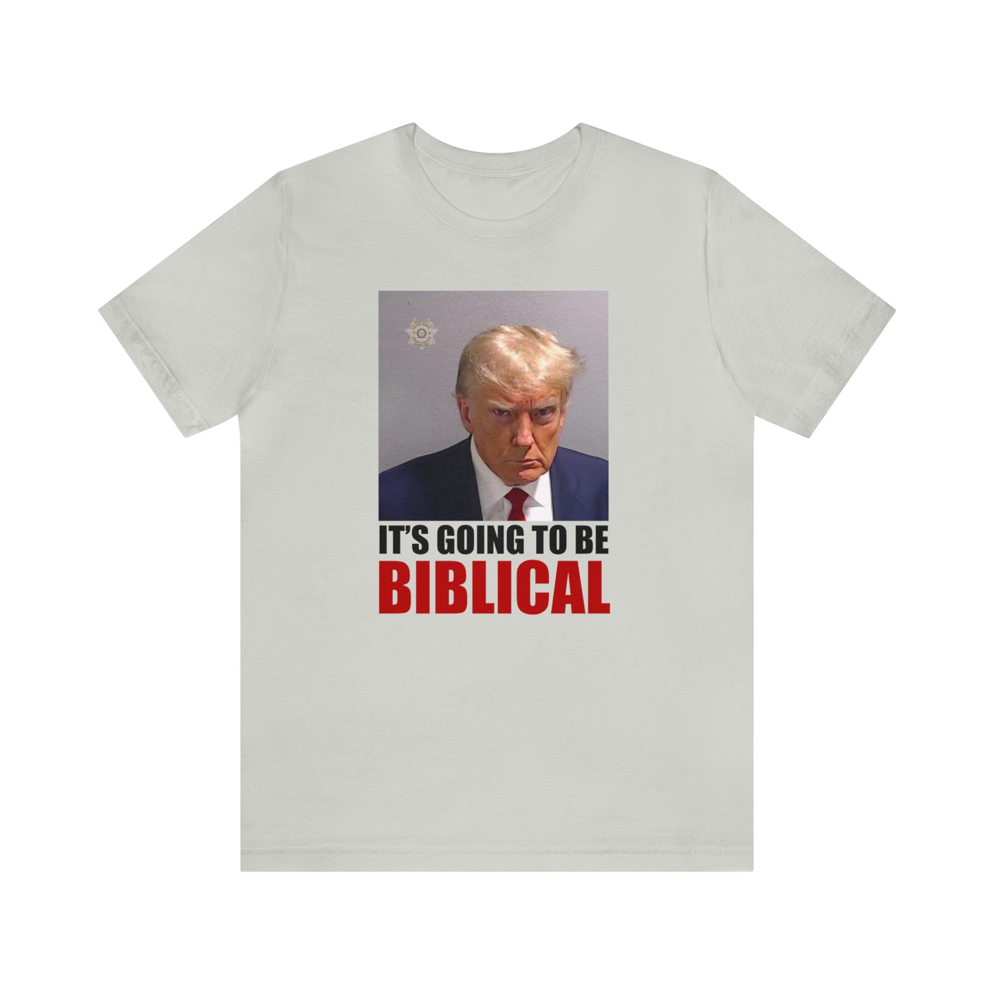 Trump Mugshot - It's Going To Be Biblical | Mens/Unisex Short Sleeve T-Shirt