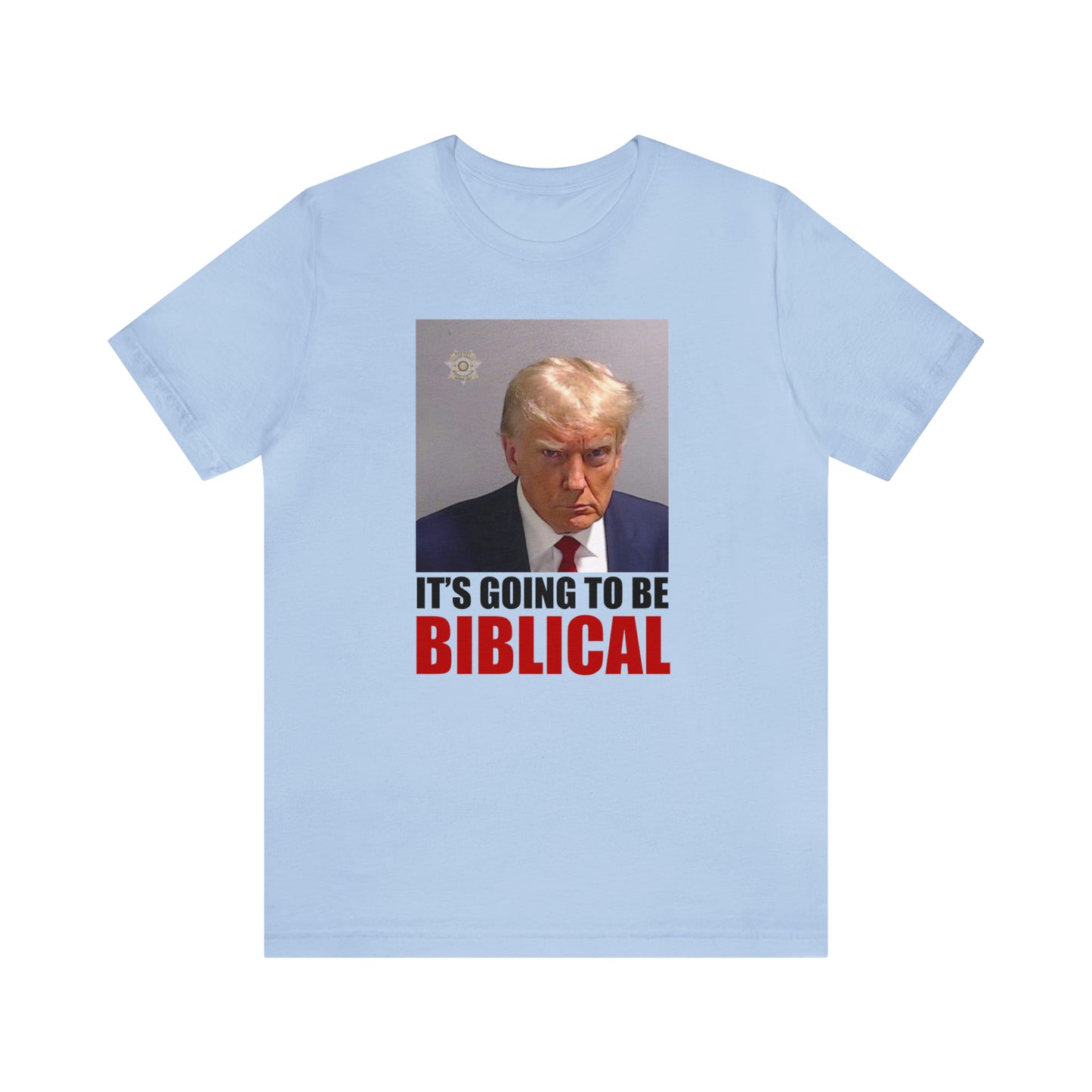 Trump Mugshot - It's Going To Be Biblical | Mens/Unisex Short Sleeve T-Shirt