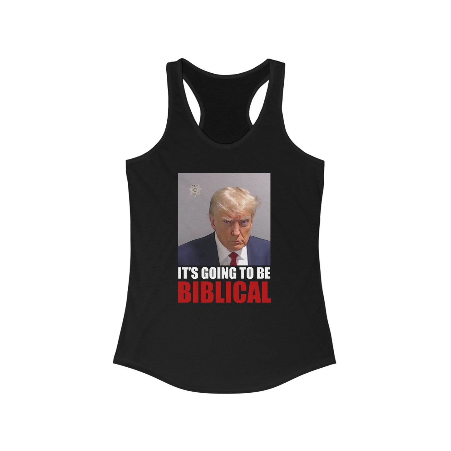 Trump Mugshot - It's Going To Be Biblical | Women's Racerback Tank