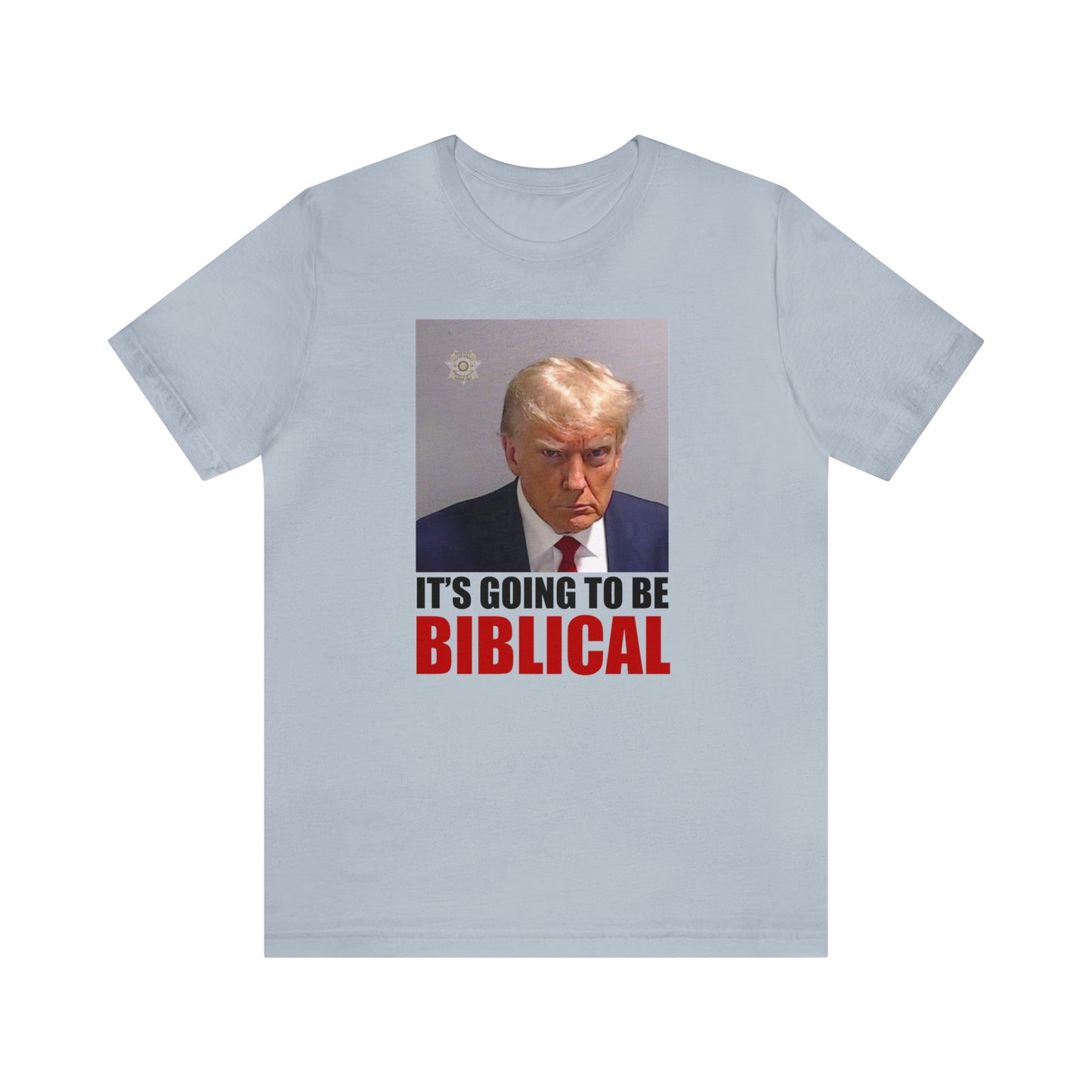 Trump Mugshot - It's Going To Be Biblical | Mens/Unisex Short Sleeve T-Shirt