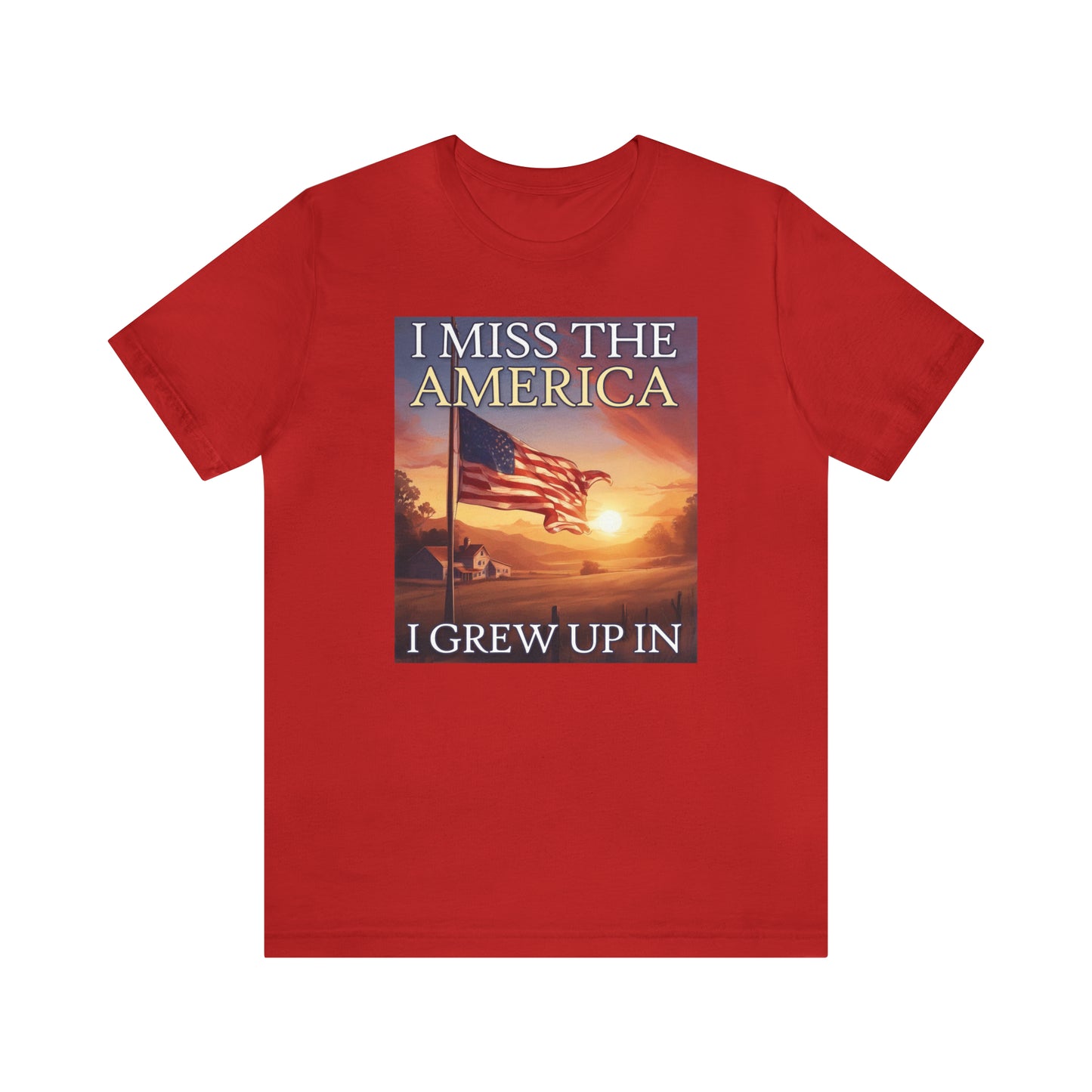 I Miss The America I Grew Up In | Mens/Unisex Short Sleeve T-Shirt