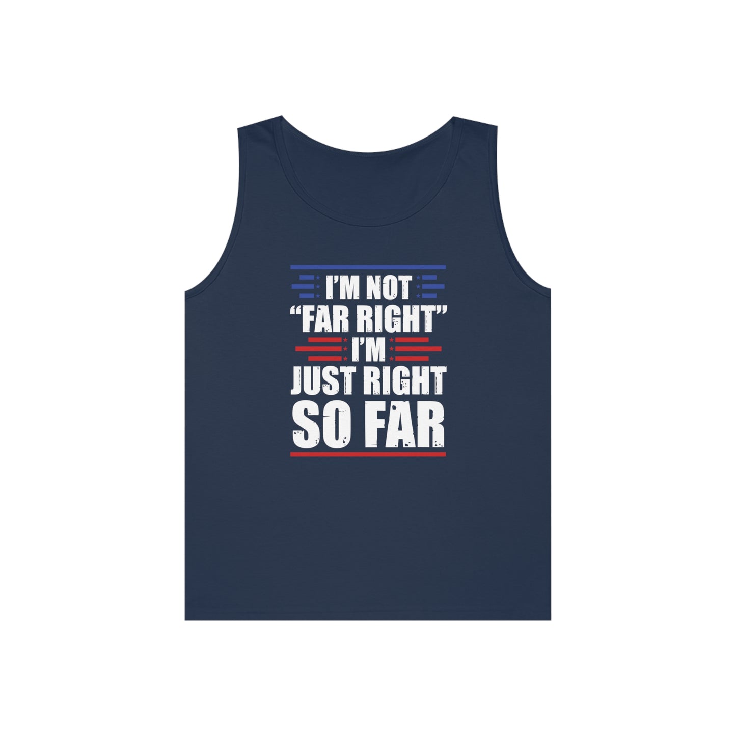 I'm Not "Far Right" I'm Just Right So Far | Men's Heavy Cotton Tank Top