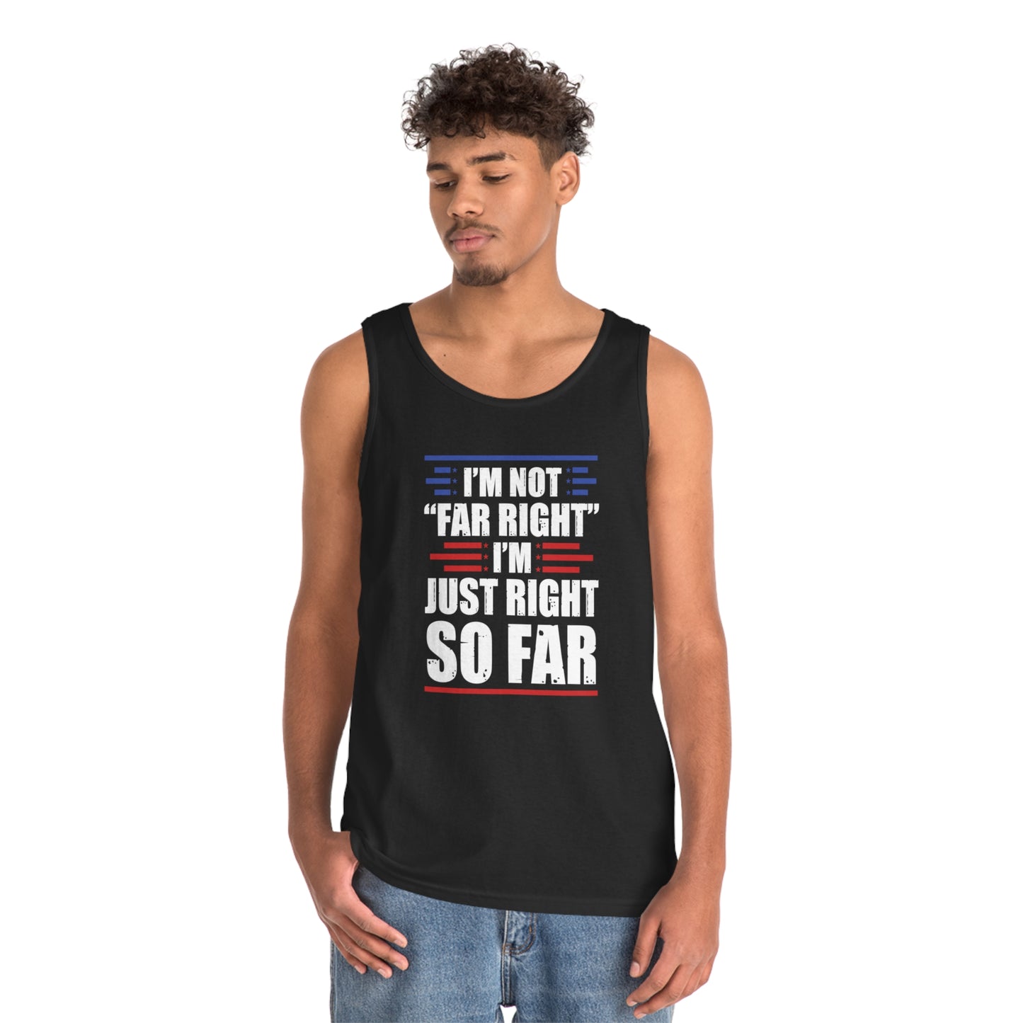 I'm Not "Far Right" I'm Just Right So Far | Men's Heavy Cotton Tank Top