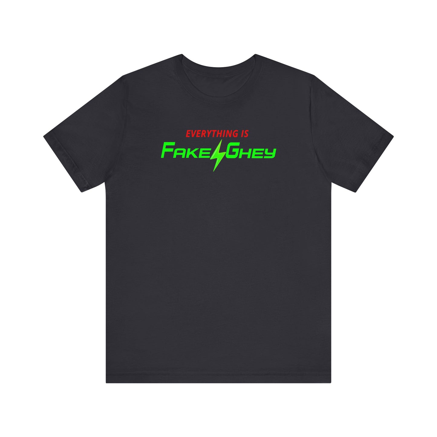 Everything is Fake & Ghey (Simple) | Mens/Unisex Short Sleeve T-Shirt