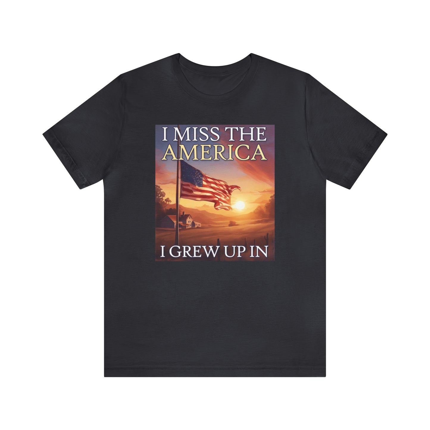 I Miss The America I Grew Up In | Mens/Unisex Short Sleeve T-Shirt