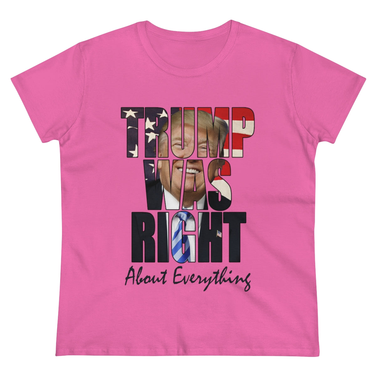 Trump Was Right About Everything | Women's Tee - Rise of The New Media