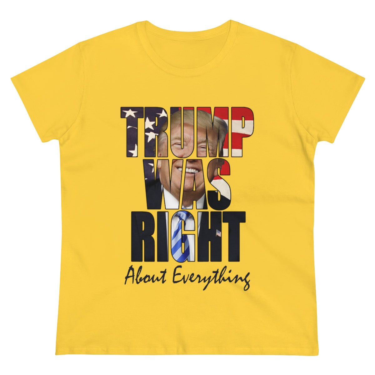 Trump Was Right About Everything | Women's Tee - Rise of The New Media