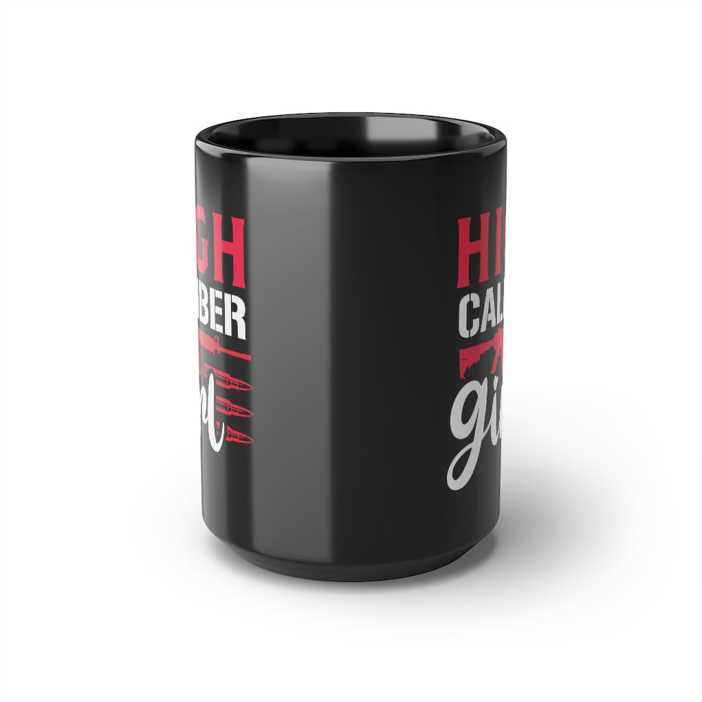 High Caliber Girl | 15oz Black Mug - Rise of The New Media