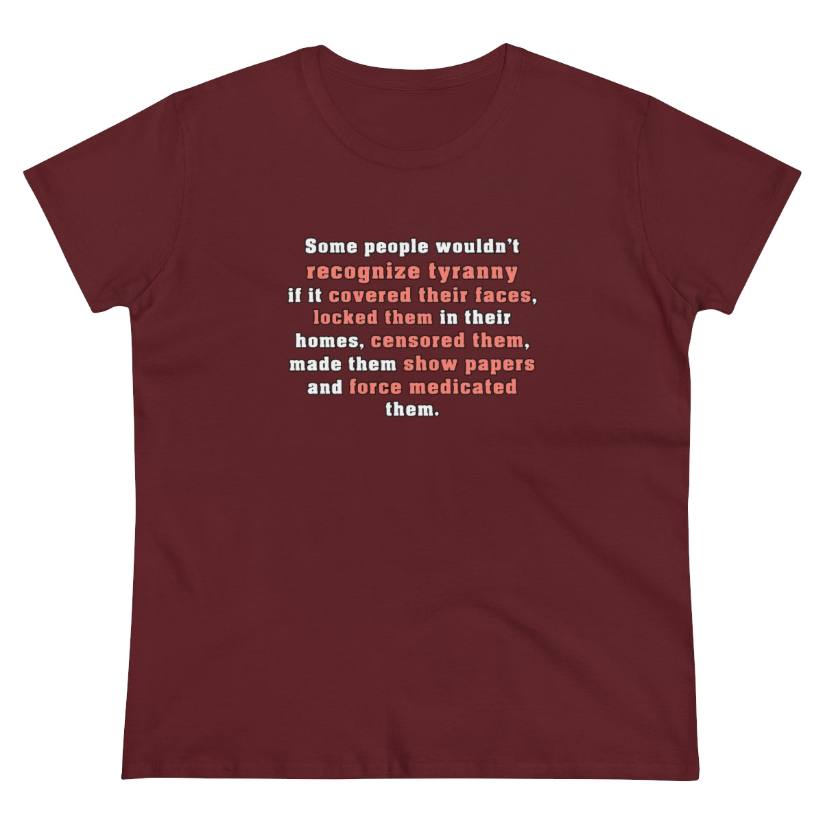 Some People Wouldn't Recognize Tyranny... | Women's Tee - Rise of The New Media
