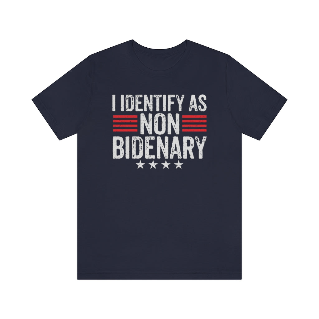 I Identify As Non-Bidenary | Mens/Unisex Short Sleeve T-Shirt - Rise of The New Media