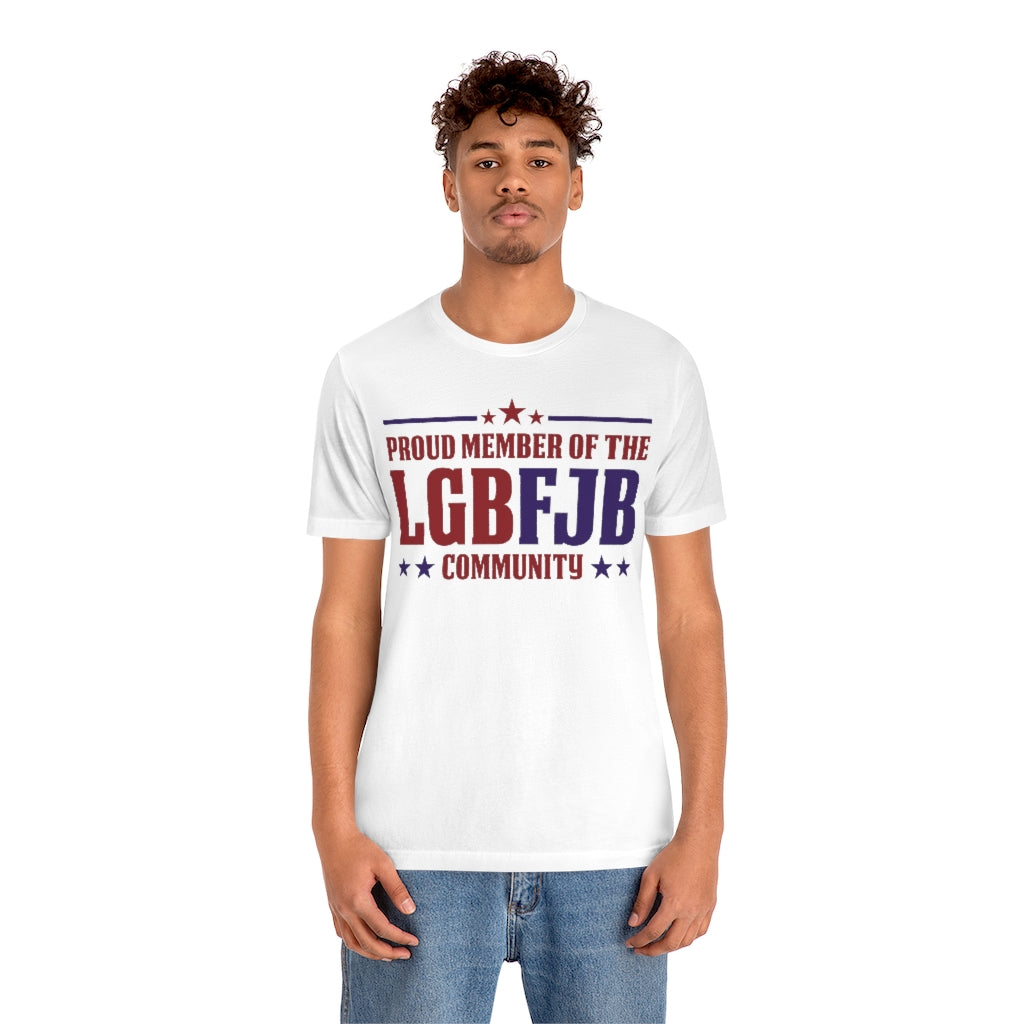 Proud Member of the LGBFJB Community | Mens/Unisex Short Sleeve T-Shirt - Rise of The New Media