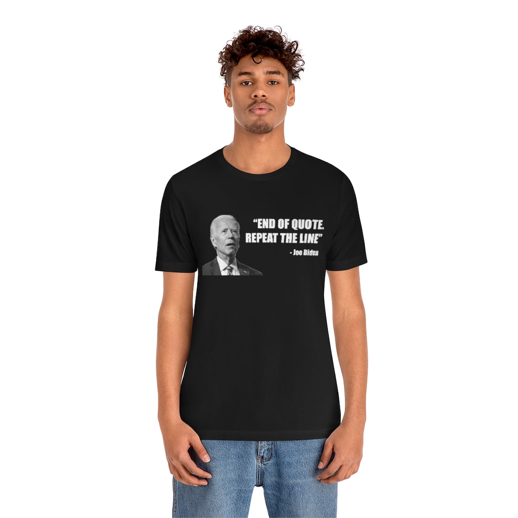 End Of Quote Repeat The Line | Mens/Unisex Short Sleeve T-Shirt - Rise of The New Media
