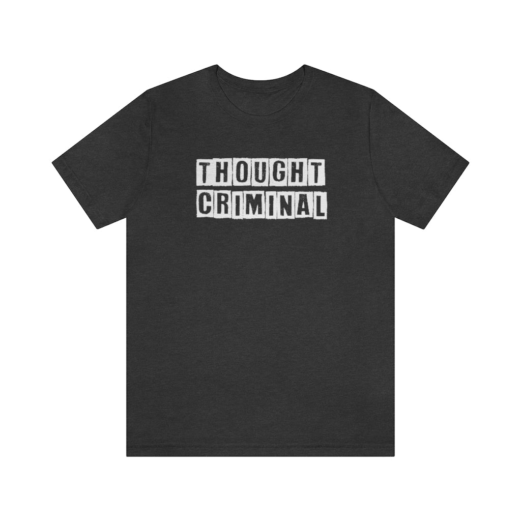 Thought Criminal | Mens/Unisex Short Sleeve T-Shirt - Rise of The New Media