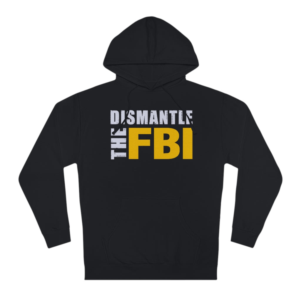 Dismantle The FBI | Unisex Hooded Sweatshirt - Rise of The New Media