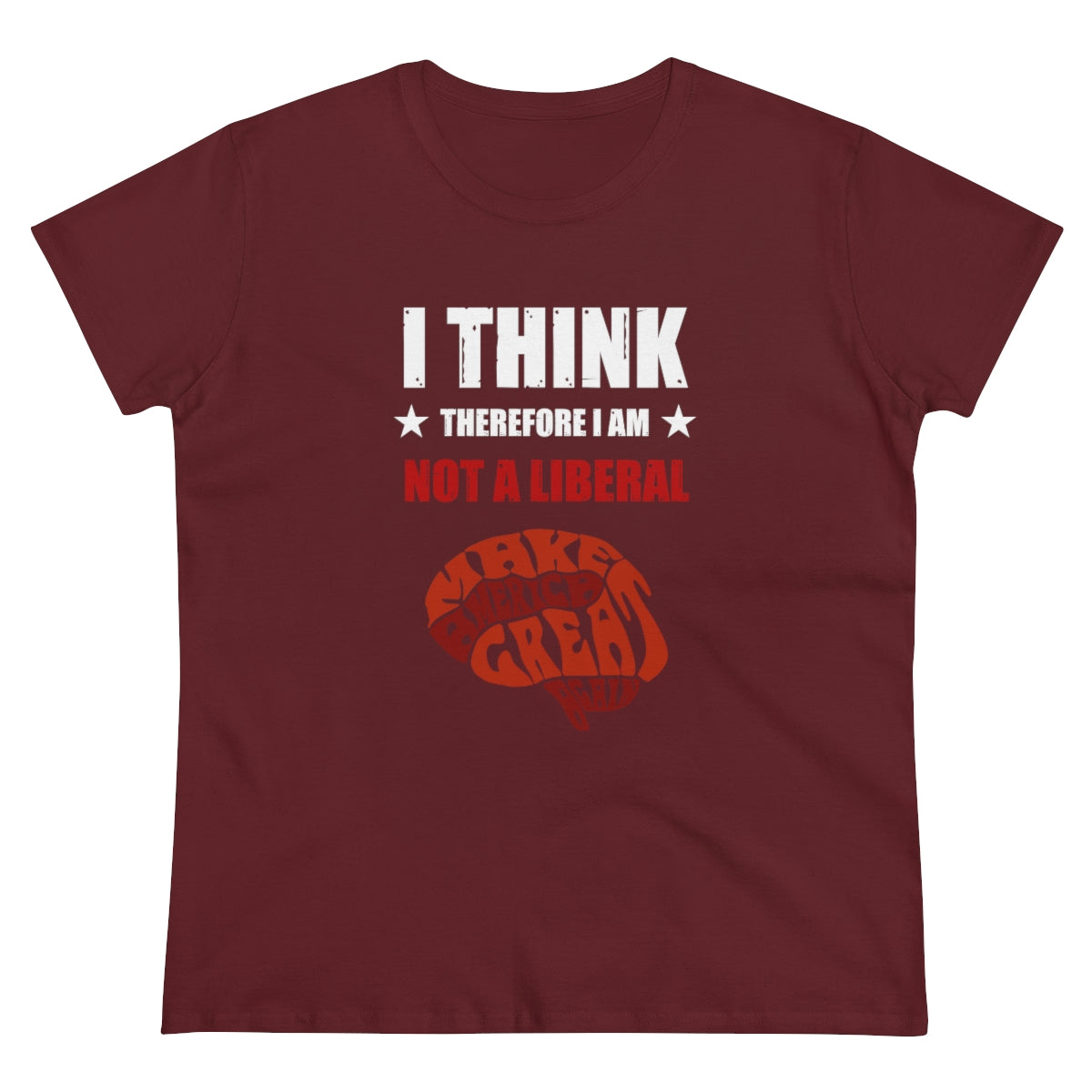 I Think Therefore I Am Not A Liberal | Women's Tee - Rise of The New Media