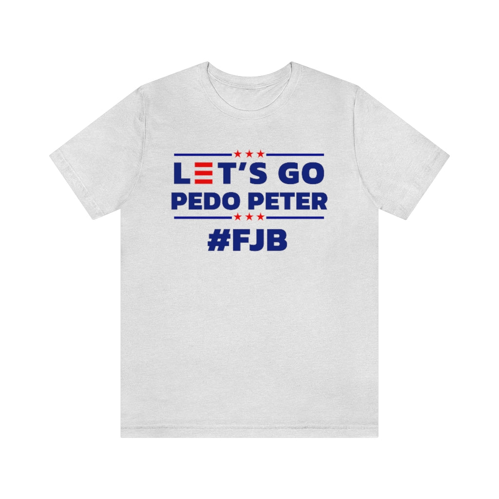 Let's Go Pedo Peter | Mens/Unisex Short Sleeve T-Shirt - Rise of The New Media