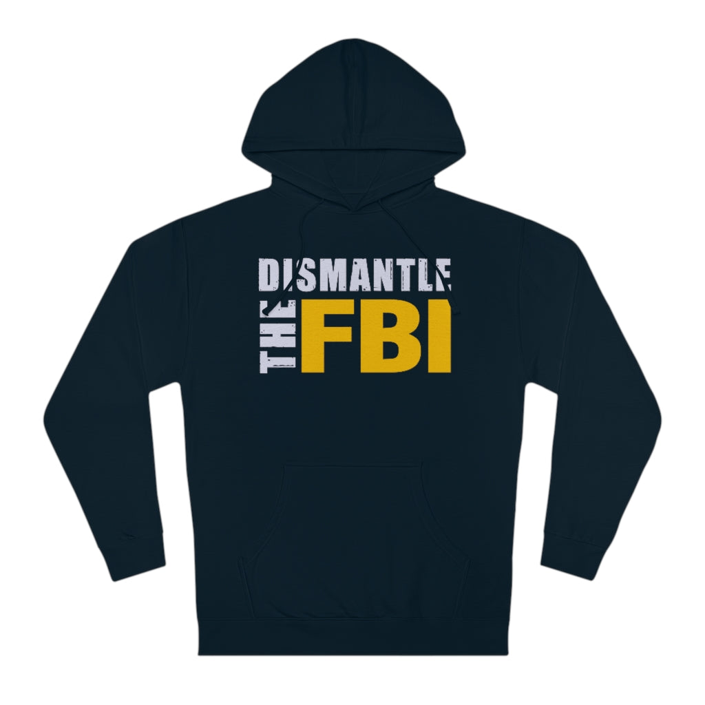 Dismantle The FBI | Unisex Hooded Sweatshirt - Rise of The New Media