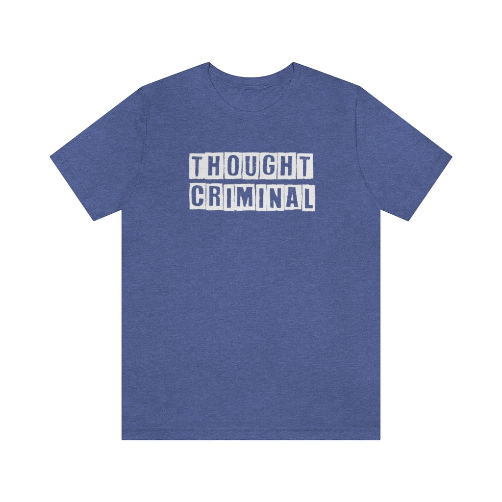Thought Criminal | Mens/Unisex Short Sleeve T-Shirt - Rise of The New Media