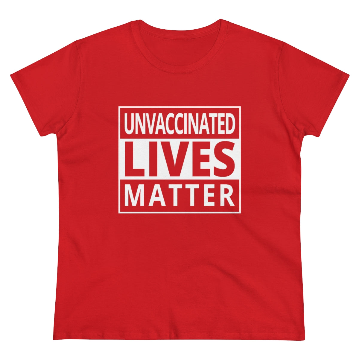 Unvaccinated Lives Matter | Women's Tee - Rise of The New Media