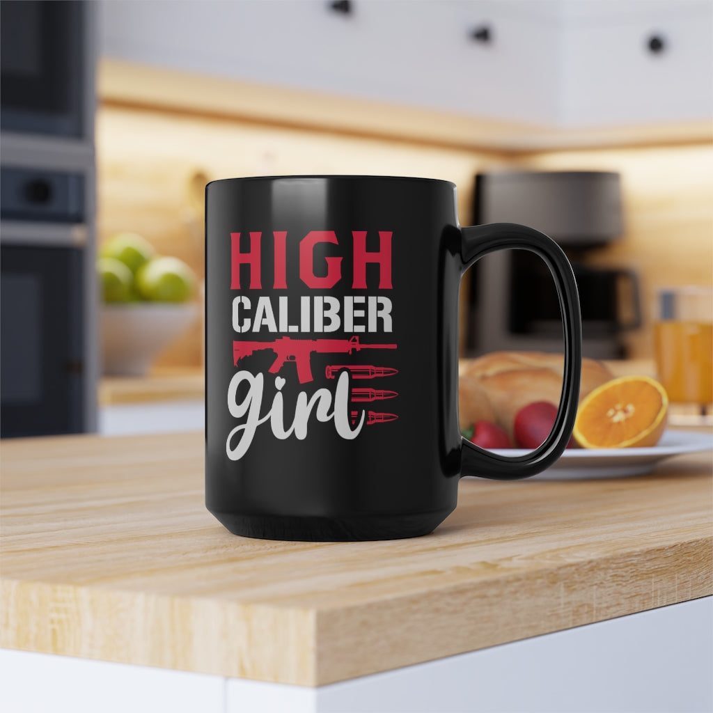 High Caliber Girl | 15oz Black Mug - Rise of The New Media