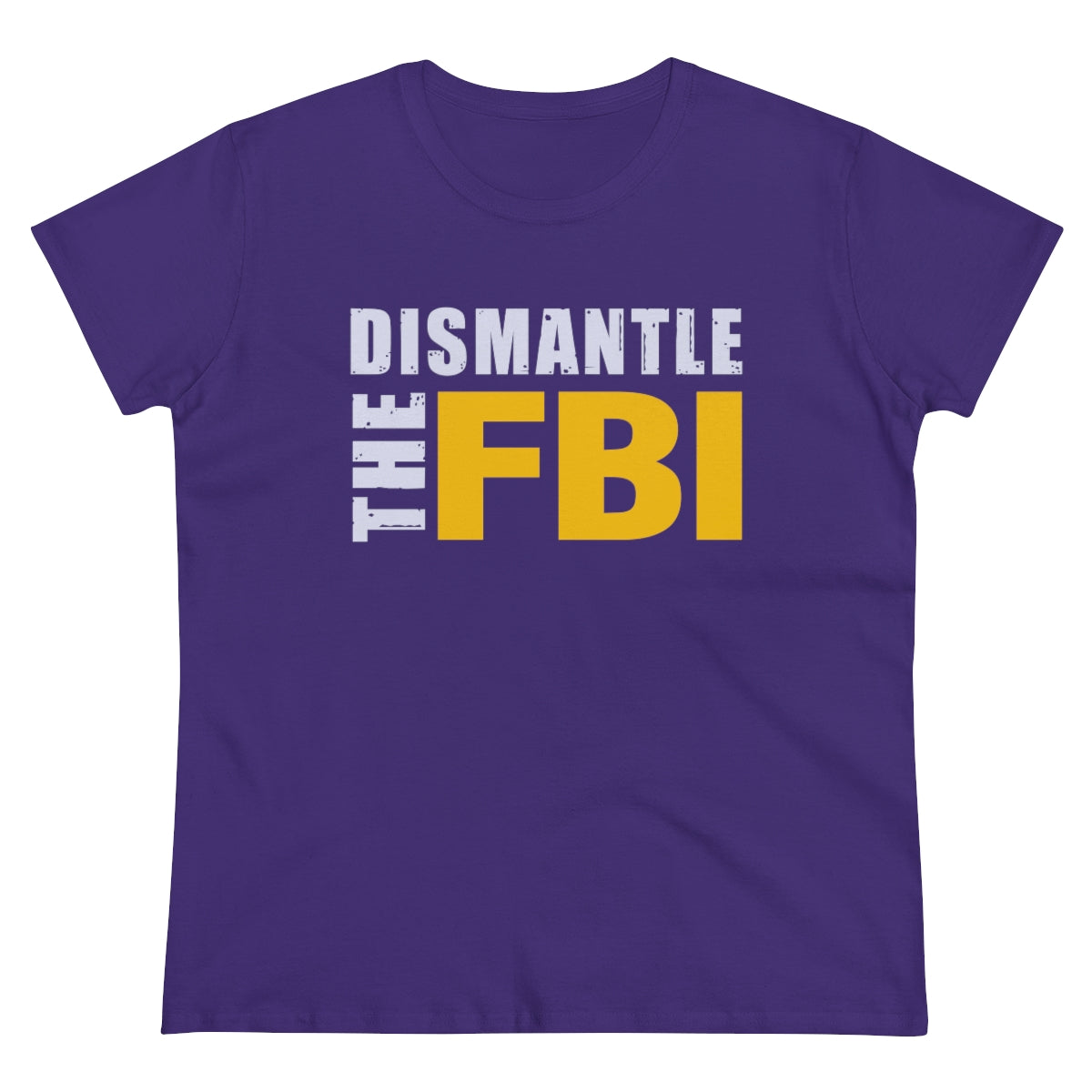 Dismantle The FBI | Women's Tee - Rise of The New Media