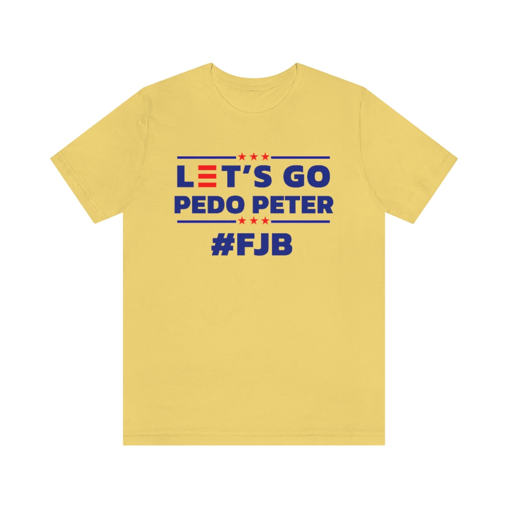 Let's Go Pedo Peter | Mens/Unisex Short Sleeve T-Shirt - Rise of The New Media
