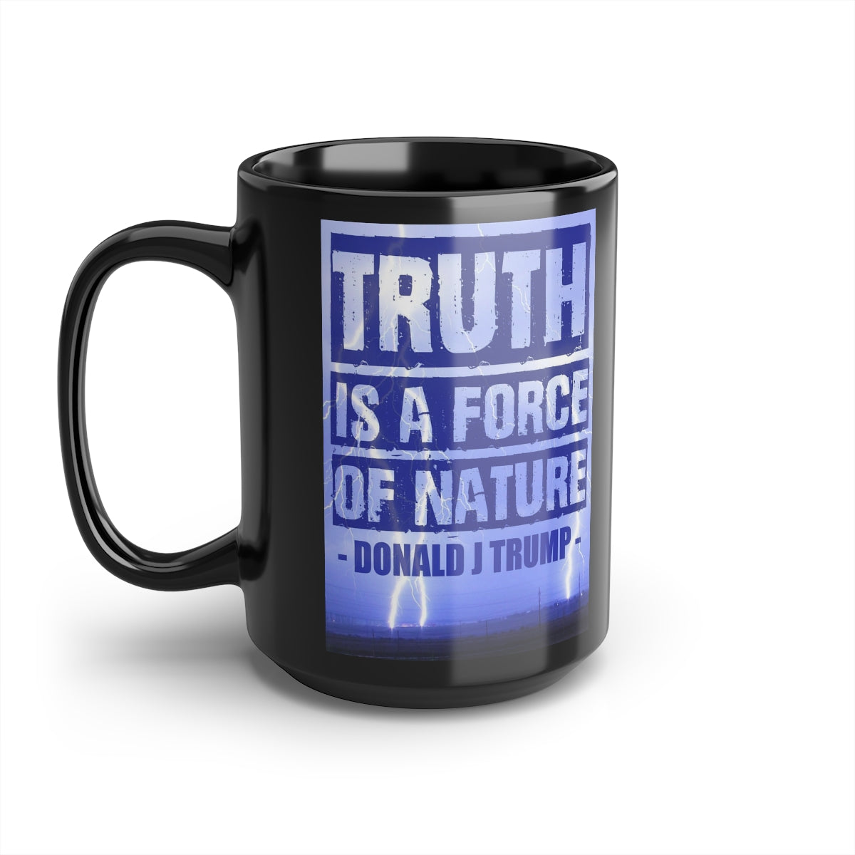 Truth Is A Force Of Nature | 15oz Black Mug - Rise of The New Media