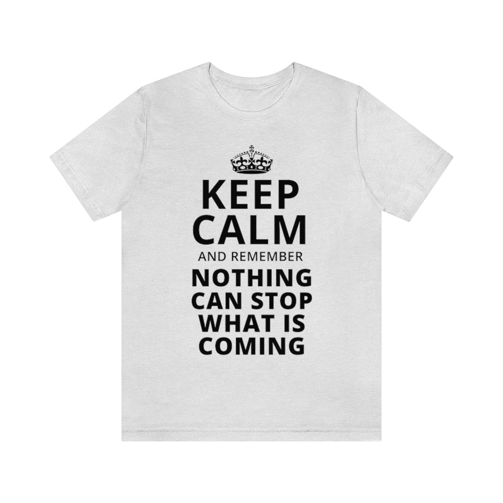 Keep Calm and Remember... | Mens/Unisex Short Sleeve T-Shirt - Rise of The New Media