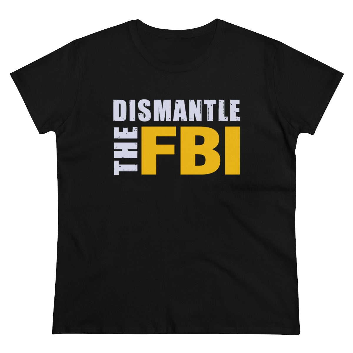 Dismantle The FBI | Women's Tee - Rise of The New Media