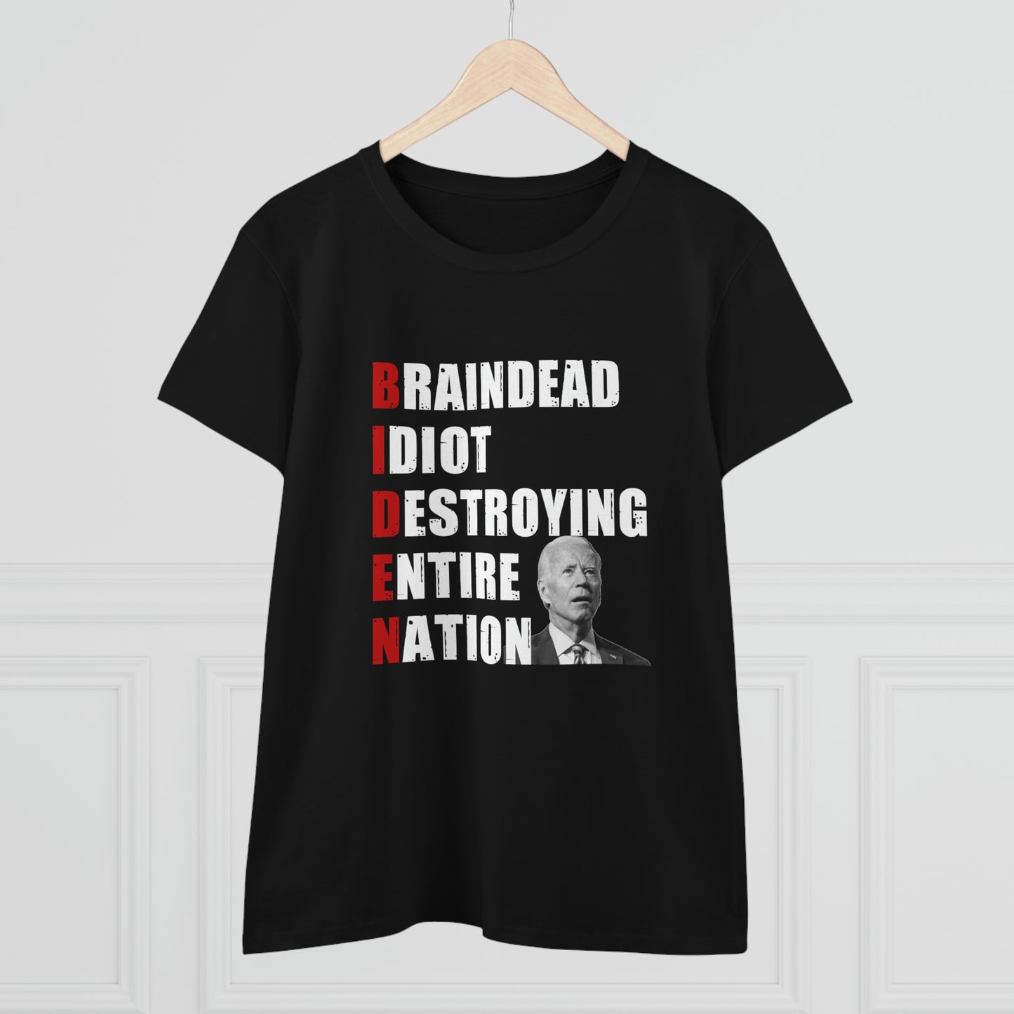 Braindead Idiot Destroying Entire Nation | Women's Tee