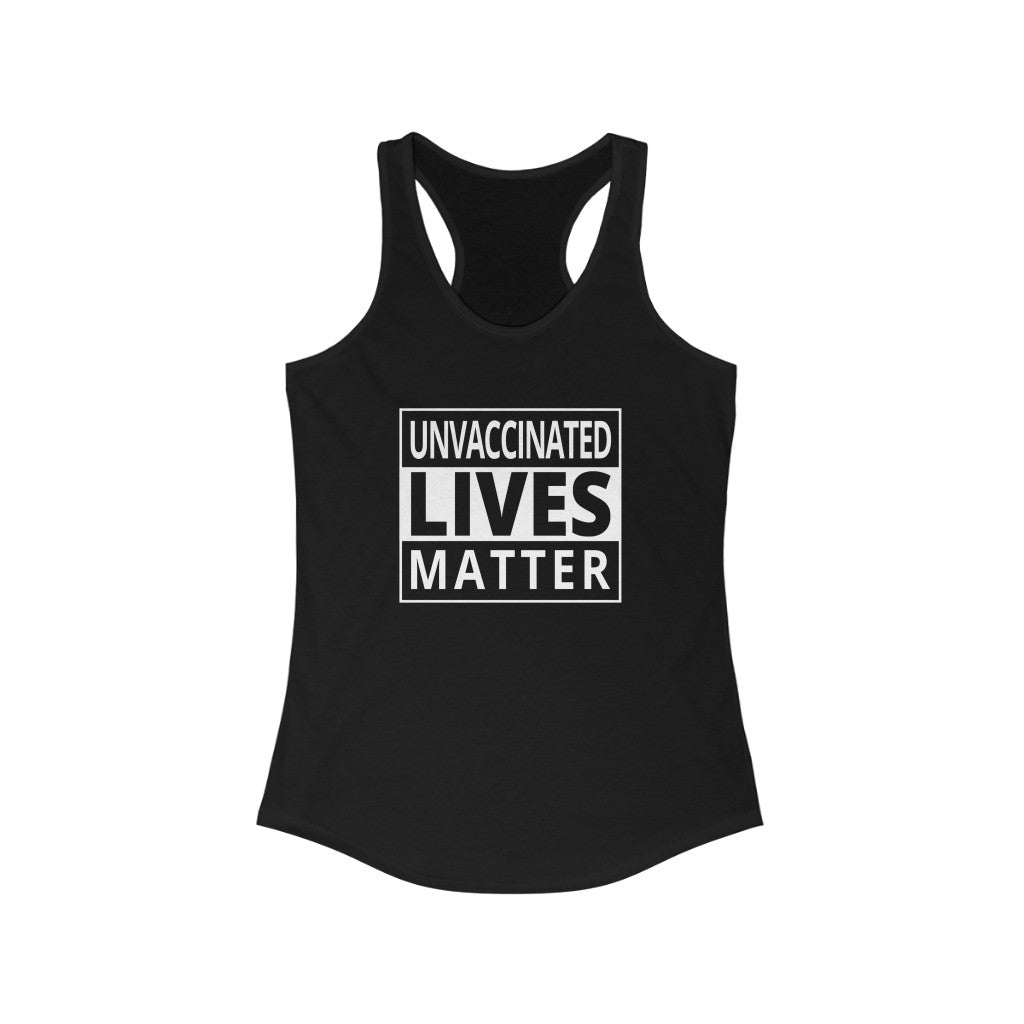 Unvaccinated Lives Matter | Women's Racerback Tank - Rise of The New Media