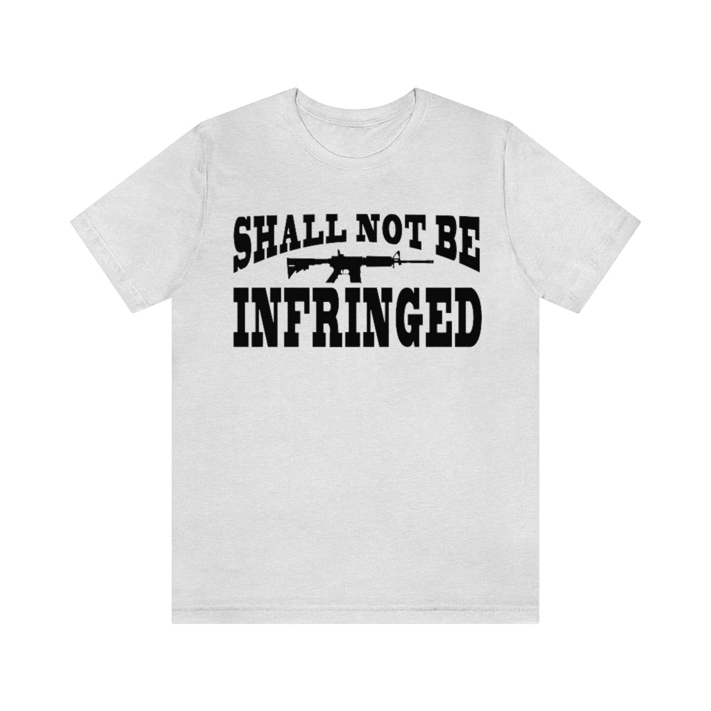 Shall Not Be Infringed | Mens/Unisex Short Sleeve T-Shirt - Rise of The New Media