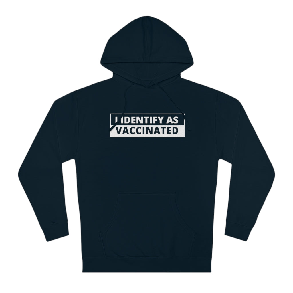 I Identify As Vaccinated | Unisex Hooded Sweatshirt - Rise of The New Media