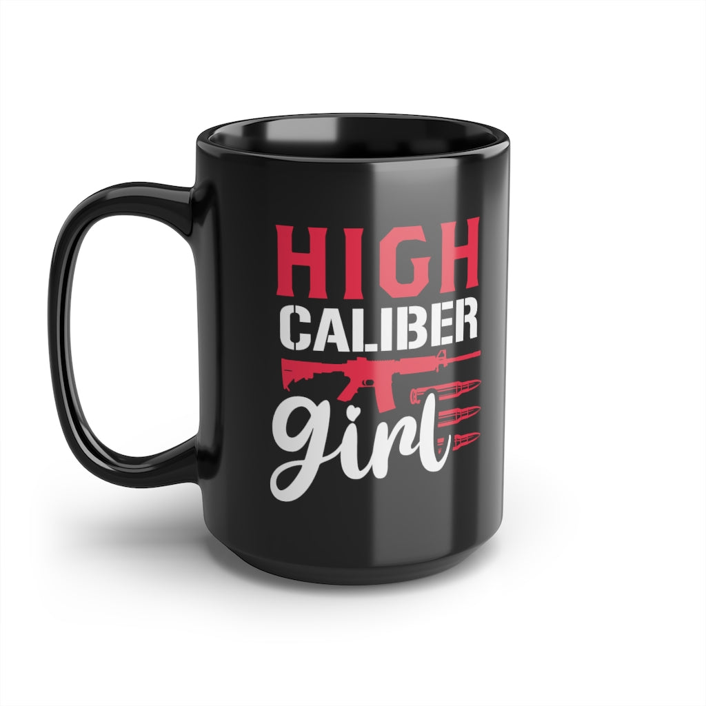 High Caliber Girl | 15oz Black Mug - Rise of The New Media