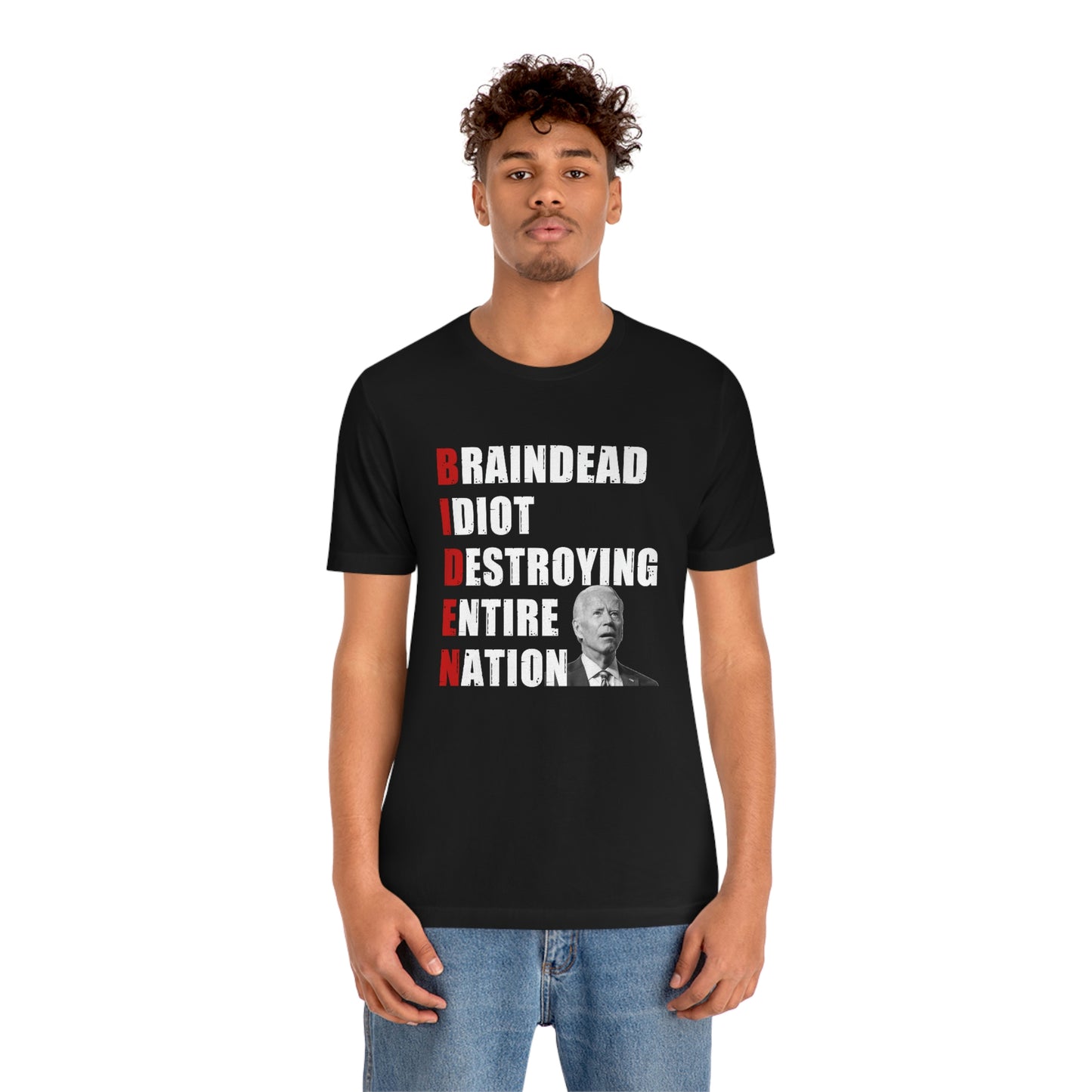 Braindead Idiot Destroying Entire Nation | Mens/Unisex Short Sleeve T-Shirt