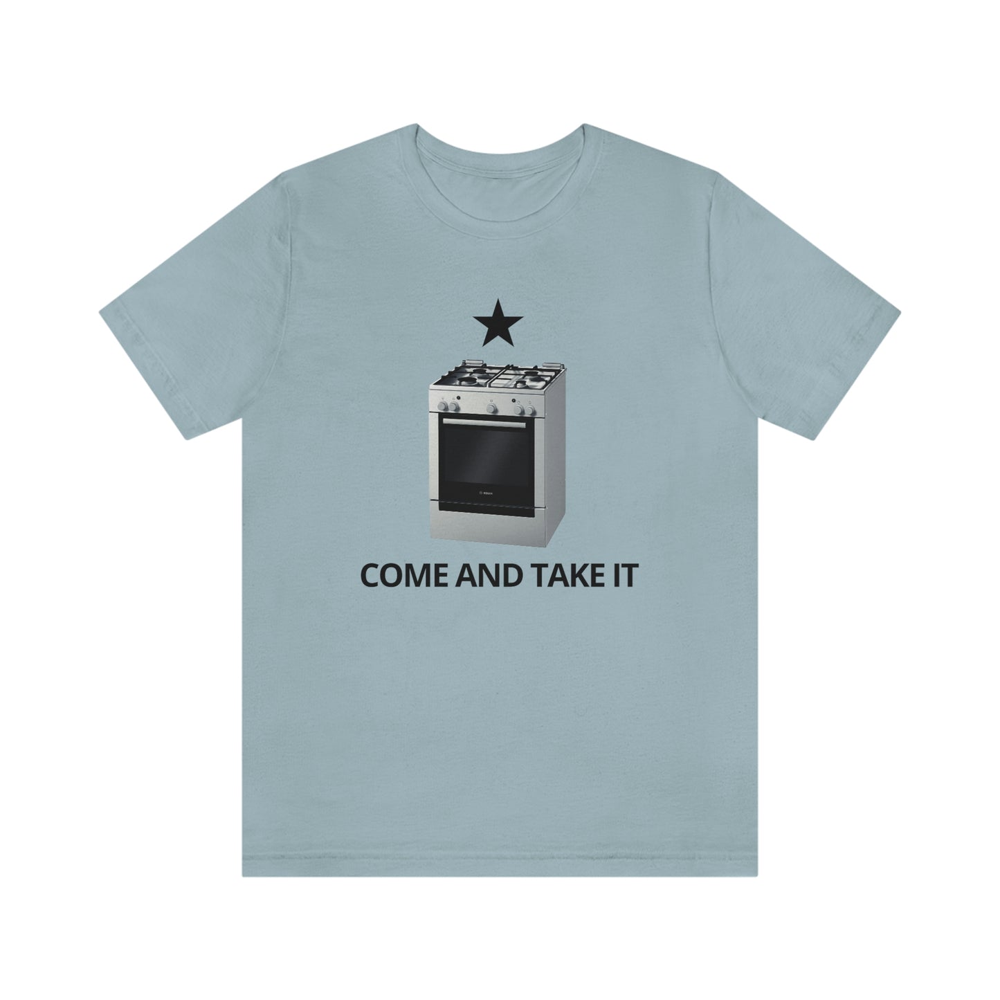 Gas Stove - Come And Take It | Mens/Unisex Short Sleeve T-Shirt - Rise of The New Media