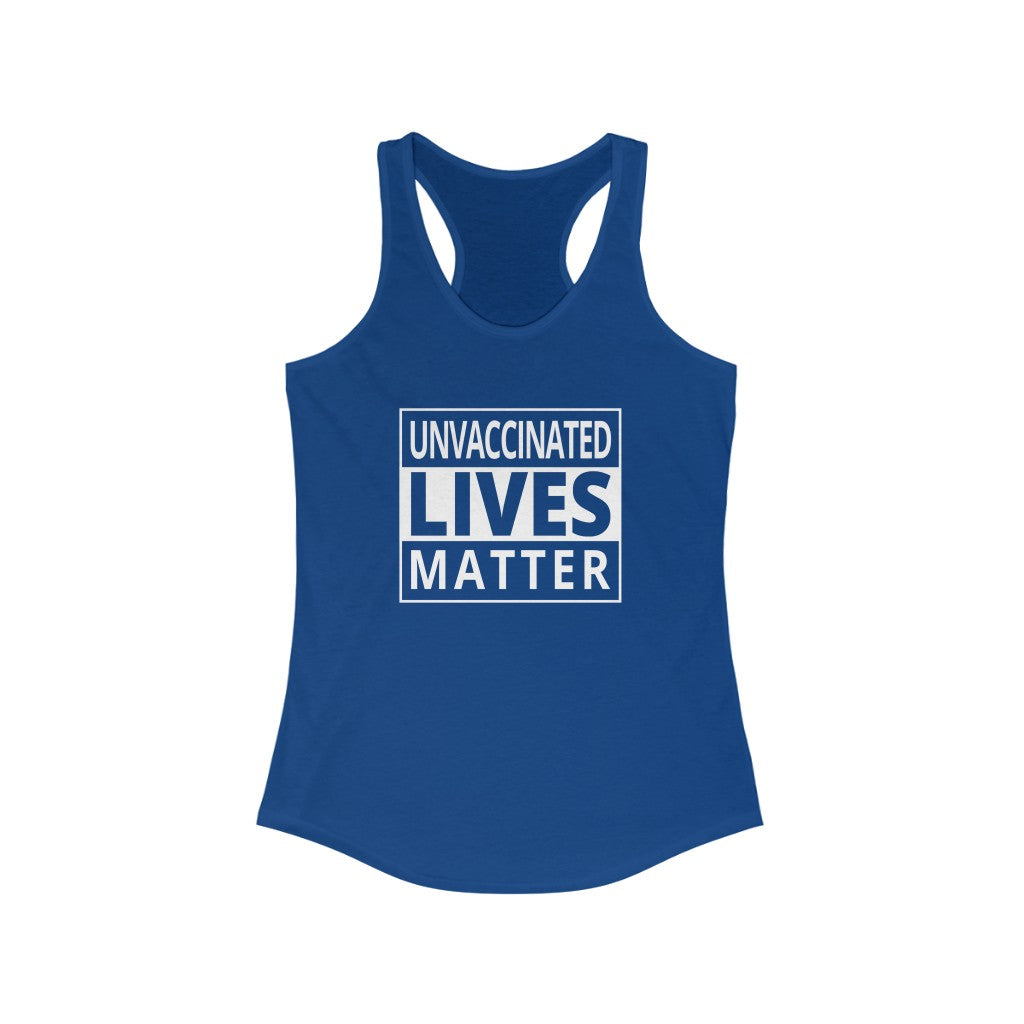 Unvaccinated Lives Matter | Women's Racerback Tank - Rise of The New Media
