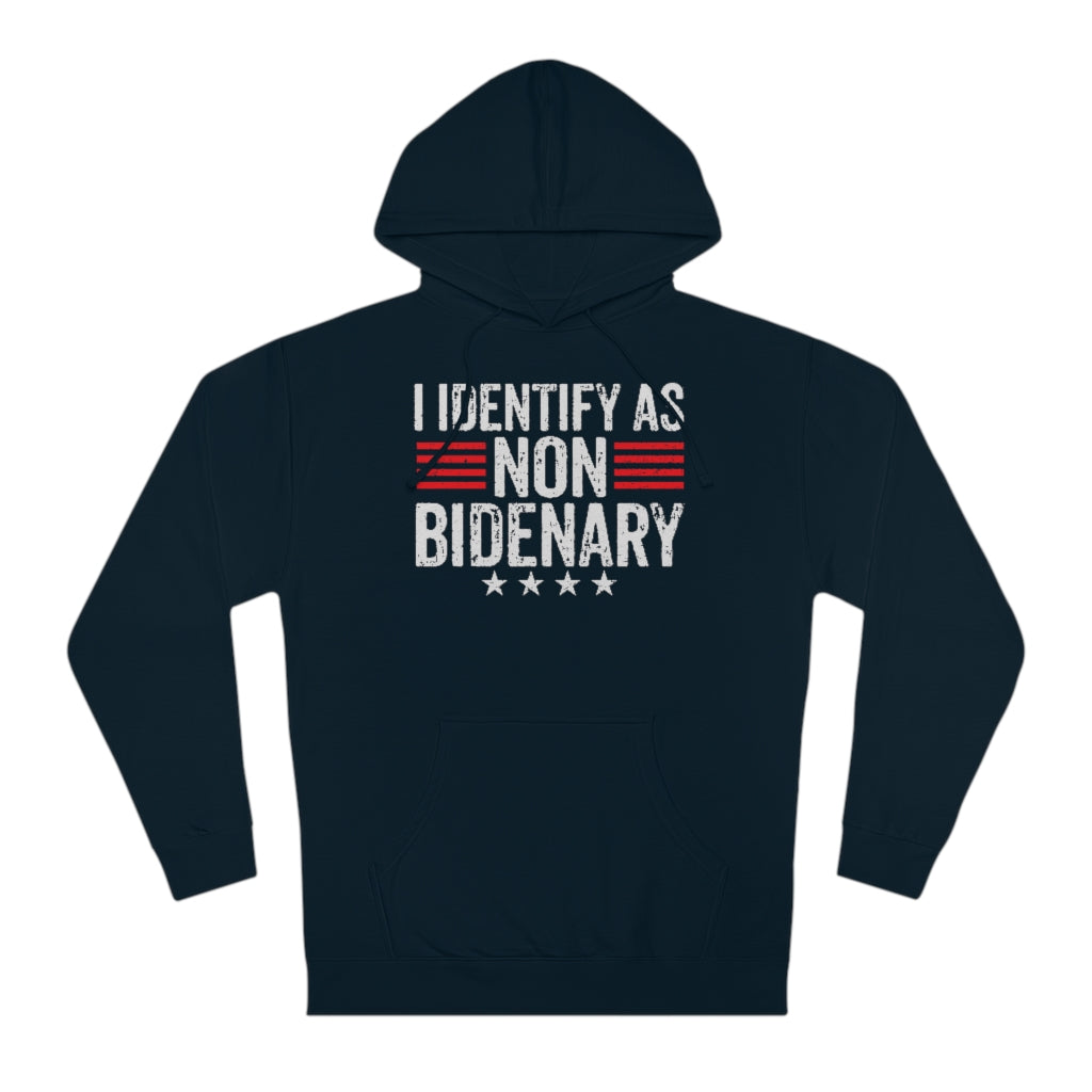 I Identify As Non-Bidenary | Unisex Hooded Sweatshirt - Rise of The New Media
