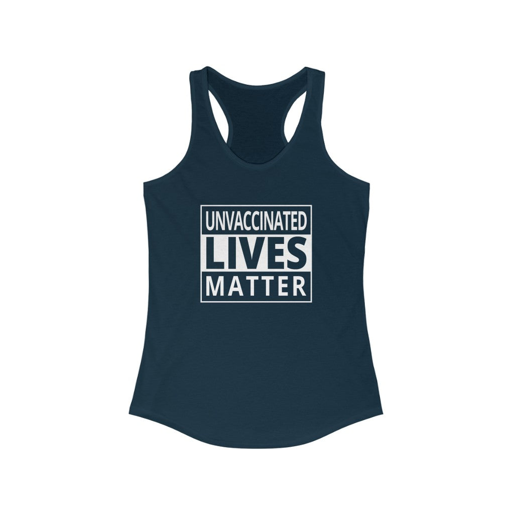 Unvaccinated Lives Matter | Women's Racerback Tank - Rise of The New Media