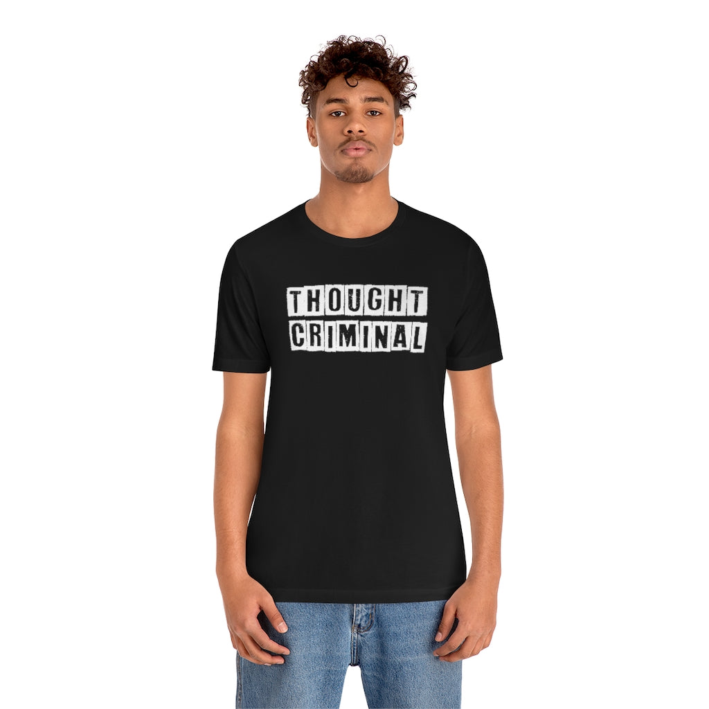 Thought Criminal | Mens/Unisex Short Sleeve T-Shirt - Rise of The New Media