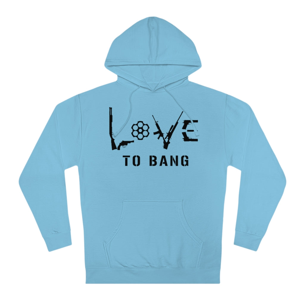 Love To Bang | Unisex Hooded Sweatshirt - Rise of The New Media