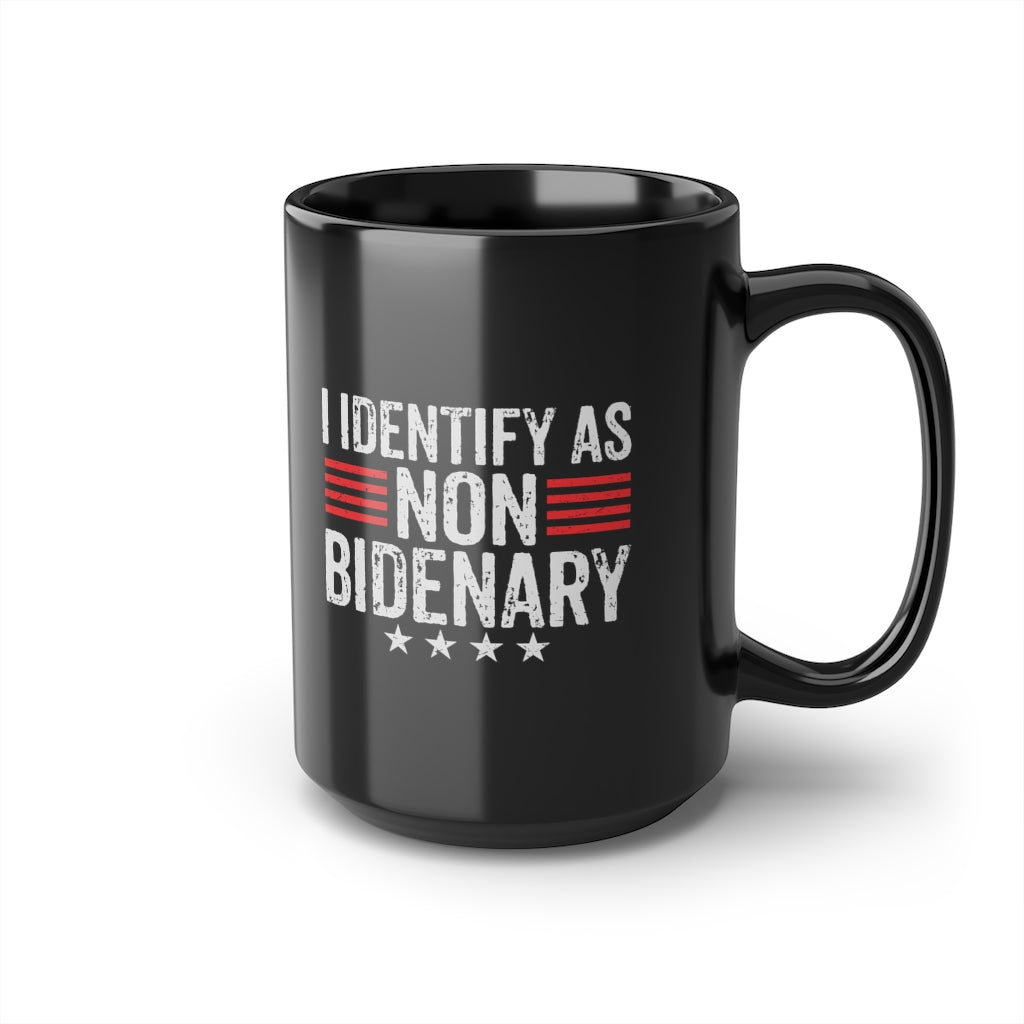 I Identify As Non-Bidenary | 15oz Black Mug - Rise of The New Media