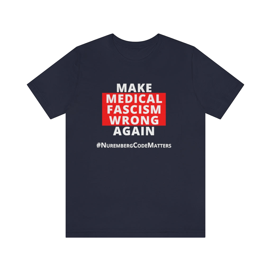 Make Medical Fascism Wrong Again | Unisex Short Sleeve T-Shirt - Rise of The New Media
